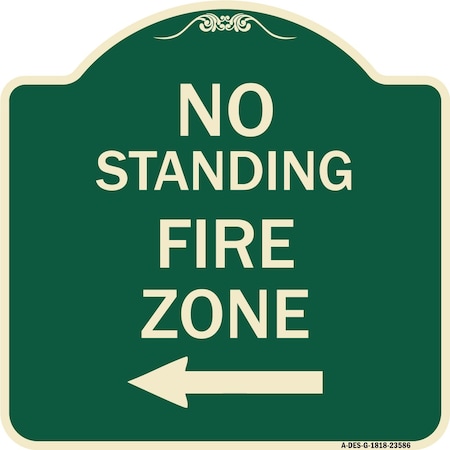 Signmission No Standing Fire Zone W/ Left Arrow Heavy-Gauge Aluminum Architectural Sign, 18" x 18", G-1818-23586 A-DES-G-1818-23586